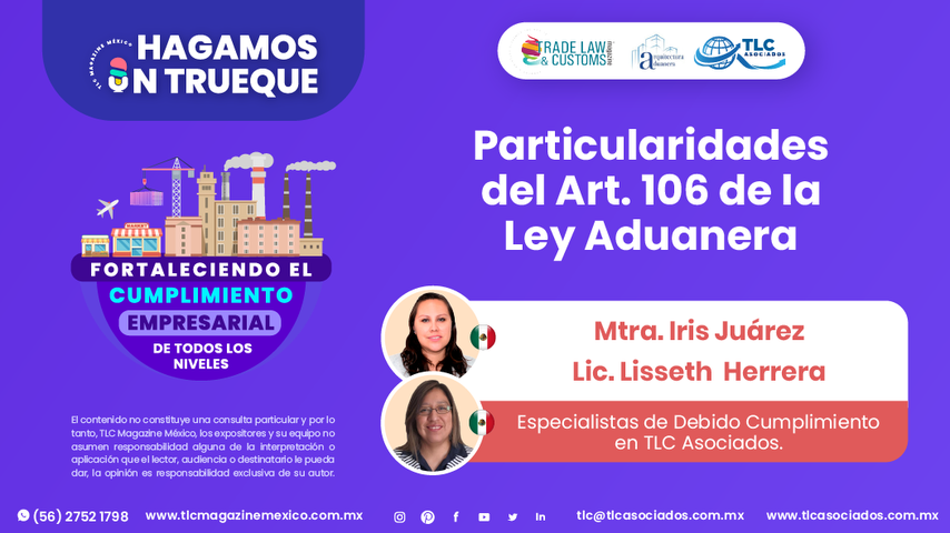 Hagamos un Trueque - Particularidades del Art. 106 de la Ley Aduanera por la Mtra. Iris Juárez y la Lic. Lisseth Herrera