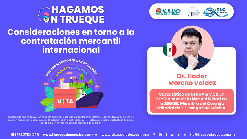 Hagamos un Trueque - Consideraciones en torno a la contratación mercantil internacional por el Dr. Hadar Moreno Valdez