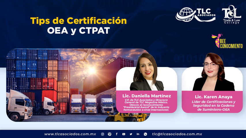 Bee Conocimiento: Tips de Certificación: OEA y CTPAT con Lic. Daniella Martínez y Lic. Karen Anaya