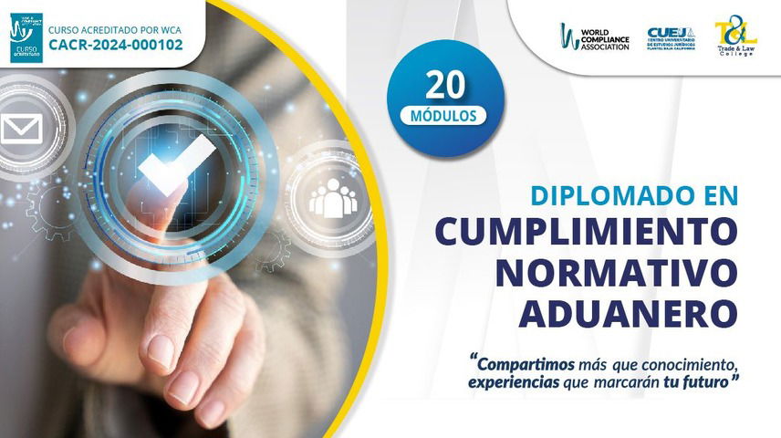 Diplomado en Cumplimiento Normativo Aduanero