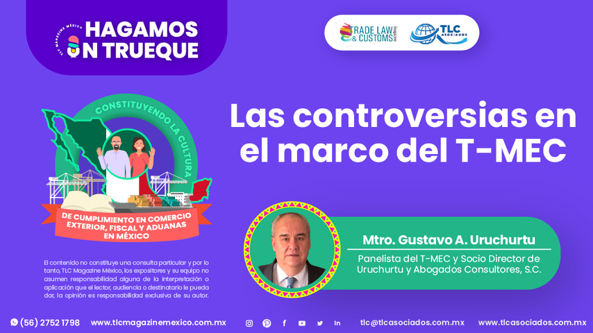 Hagamos un Trueque - Las controversias en el marco del T-MEC por el Mtro. Gustavo A. Uruchurtu