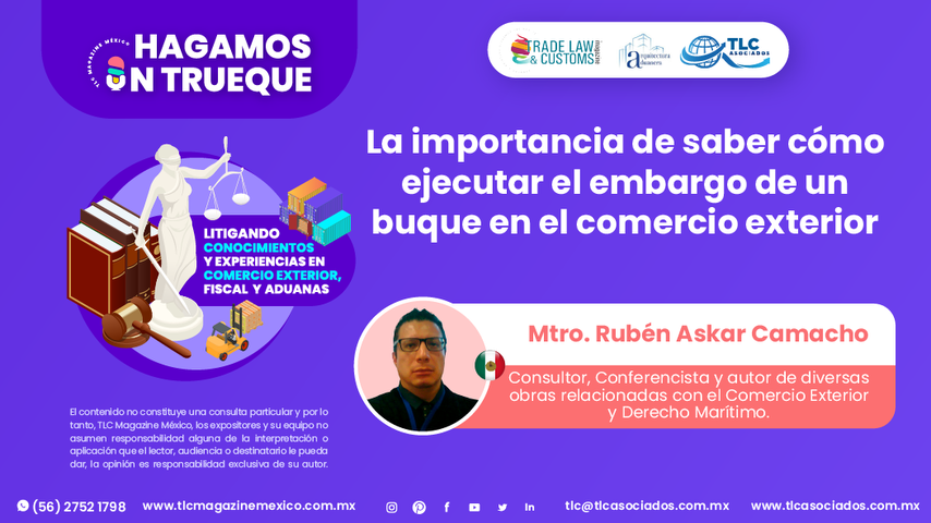 Hagamos un Trueque - La importancia de saber cómo ejecutar el embargo de un buque en el comercio exterior por el Mtro. Rubén Askar Camacho