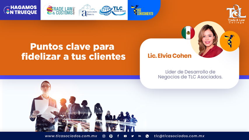 Bee Conocimiento: Puntos clave para fidelizar a tus clientes por la Lic. Elvia Cohen