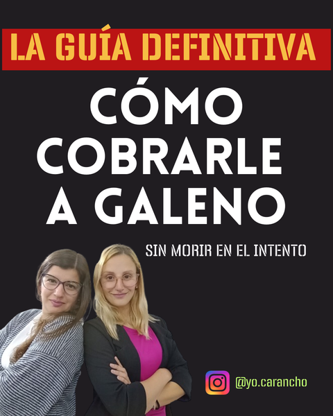 CÓMO COBRARLE A GALENO ART SIN MORIR EN EL INTENTO