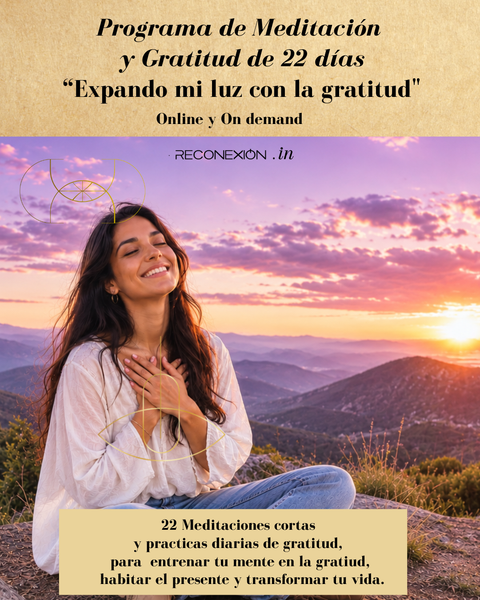 PROGRAMA DE MEDITACION 22 Días - Expando mi vida y mi luz con la GRATITUD