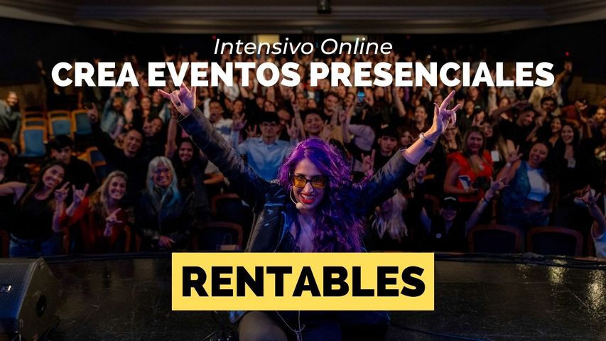 Intensivo EN VIVO online: Crea eventos rentables para posicionarte y vender más