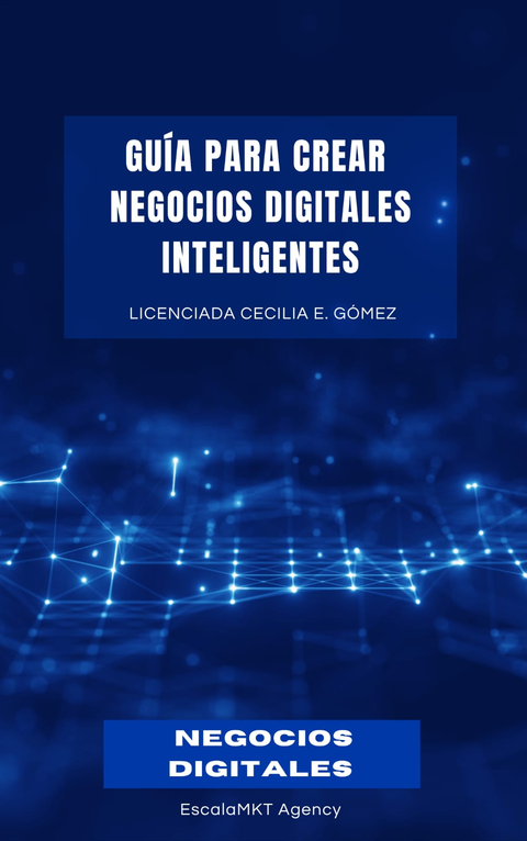 Guía Para Crear Negocios Digitales Inteligentes