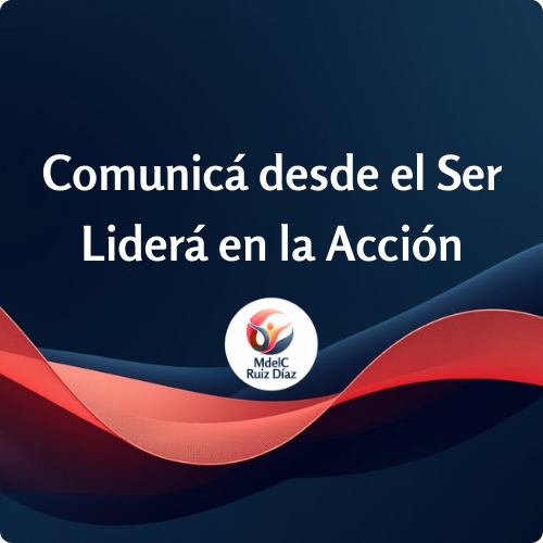 Portada web de María del Carmen Ruiz Díaz, mentora en comunicación emocional y liderazgo consciente. Fondo abstracto azul y coral con la frase: Comunicá desde el Ser, Liderá en la Acción.