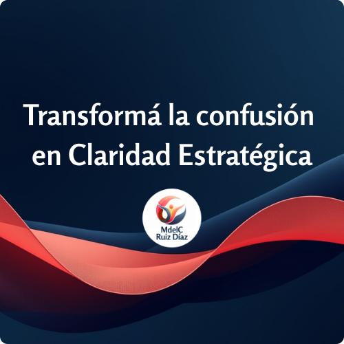 Estrategia de comunicación para profesionales y emprendedores. Banner con la propuesta de valor: Transformá la confusión en Claridad Estratégica.