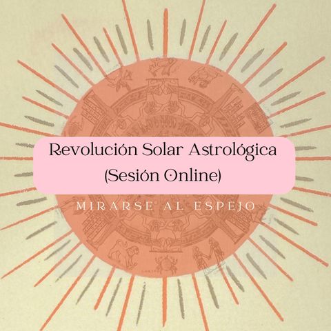 Astrología - Revolución Solar y Tránsitos anuales (Sesión online)