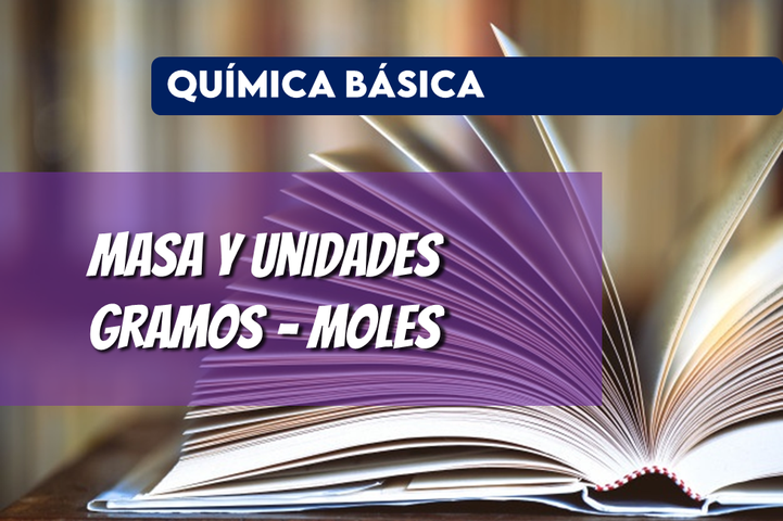 MASA Y UNIDADES - GRAMOS Y MOLES - REGLA DE TRES