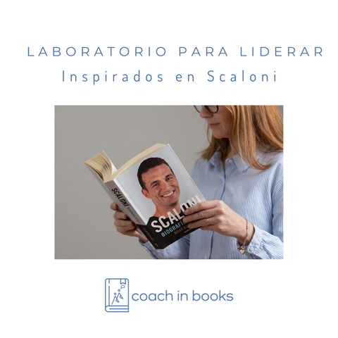 Laboratorio para liderar: inspirados en Scaloni