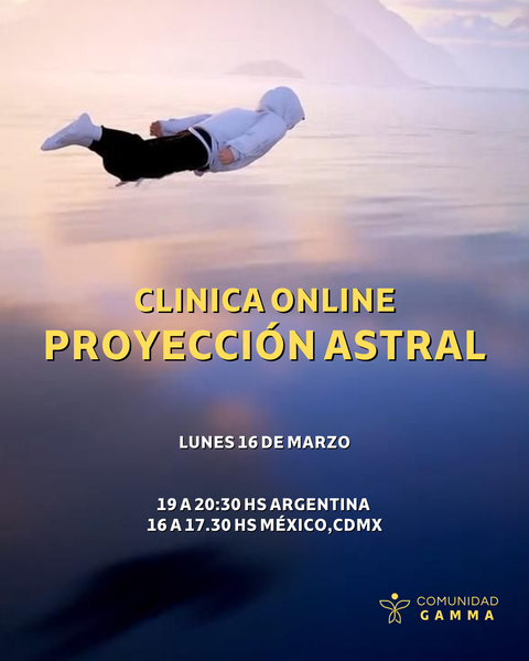 CLÍNICA EN VIVO - DESAFÍOS REALES DE LA PROYECCIÓN ASTRAL 
