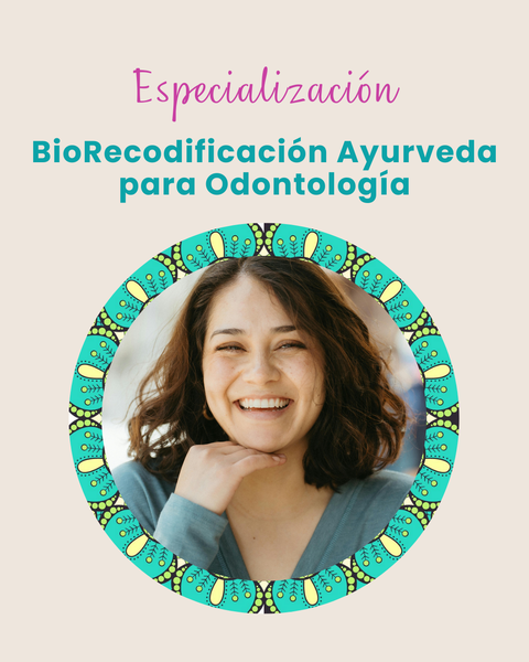 BioRecodificación Ayurveda para Odontología