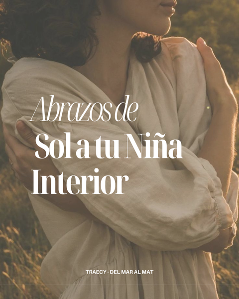 Abrazos de Sol a Tu Niña Interior