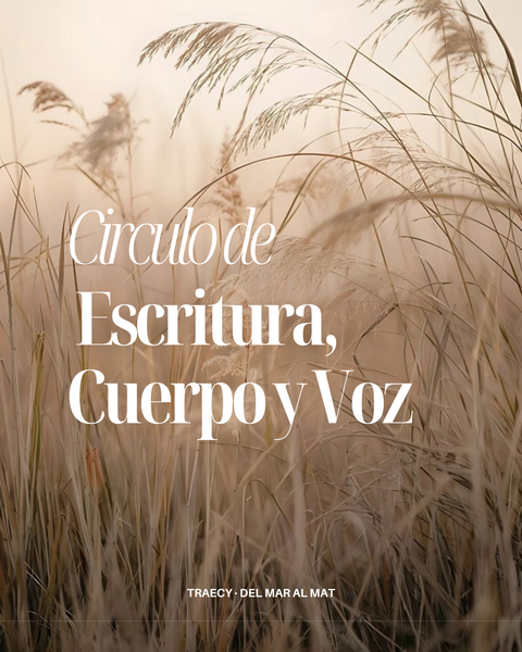 Circulo de escritura, cuerpo y voz · Marzo