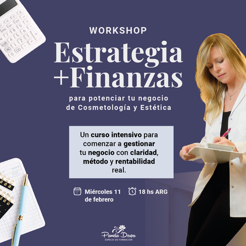 Workshop “Estrategia + Finanzas para potenciar tu negocio de cosmetología y estética”
