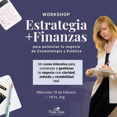 Workshop “Estrategia + Finanzas para potenciar tu negocio de cosmetología y estética”