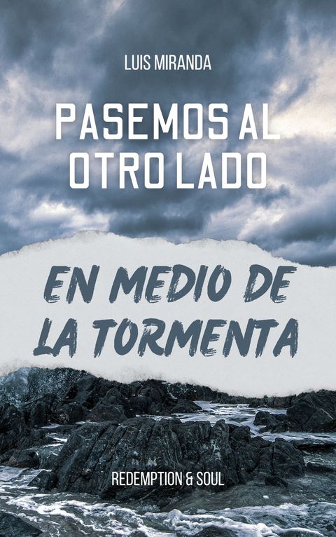 PASEMOS AL OTRO LADO, EN MEDIO DE LA TORMENTA