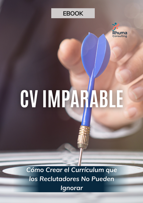 Ebook - CV Imparable: cómo crear el currículum que los reclutadores no pueden ignorar