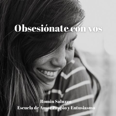 Obsesionarte con tu vida en 3 pasos