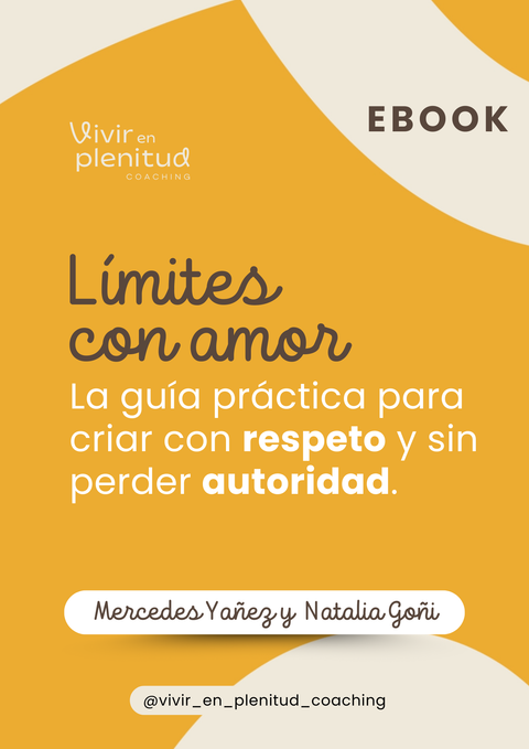 Límites con amor - La guía práctica para criar con respeto y sin perder autoridad