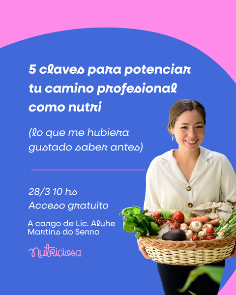 Masterclass gratuita: 5 claves para potenciar tu camino profesional como nutri