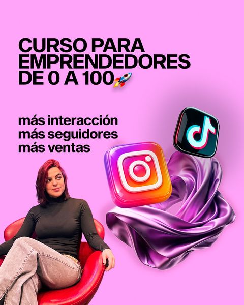 ¡CURSO PARA EMPRENDEDORES DE 0 A 100! 