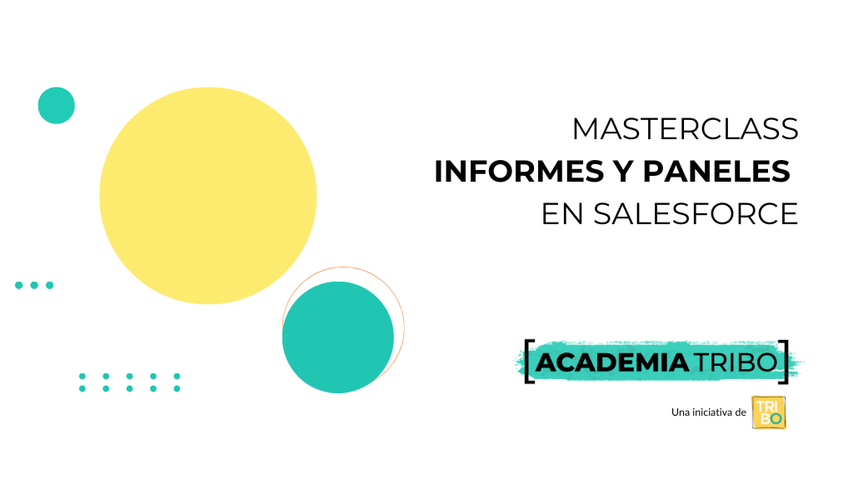 Masterclass : Informes y paneles en Salesforce