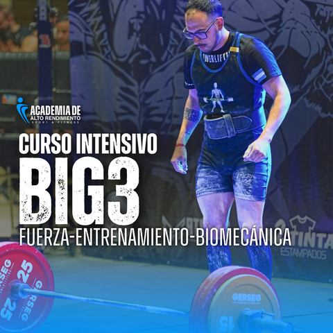 Curso Intensivo de BIG 3 (Fuerza - Entrenamiento - Biomecánica)