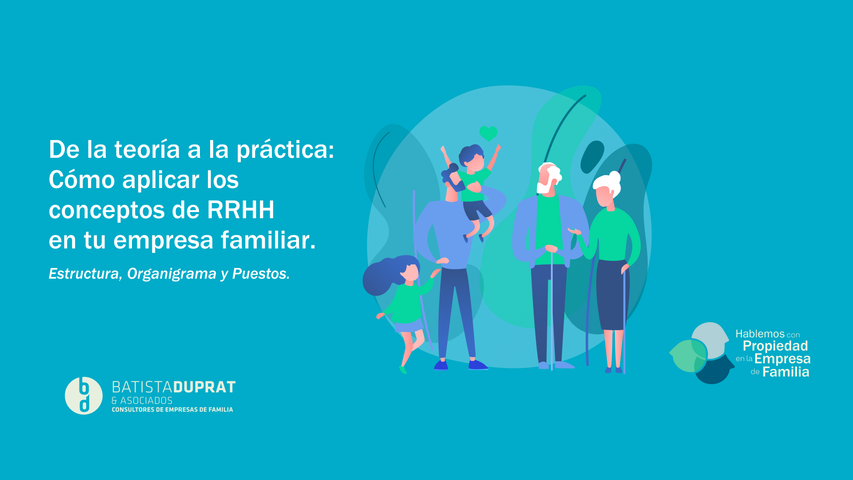 De la teoría a la práctica: Cómo aplicar los conceptos de RRHH en tu empresa familiar. Estructura, organigrama y puestos.
