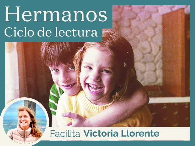 Hermanos. Memoria, afectos e historias compartidas | Ciclo de lectura completo