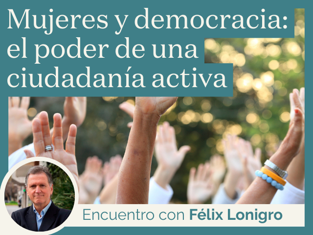 Mujeres y democracia: el poder de una ciudadanía activa