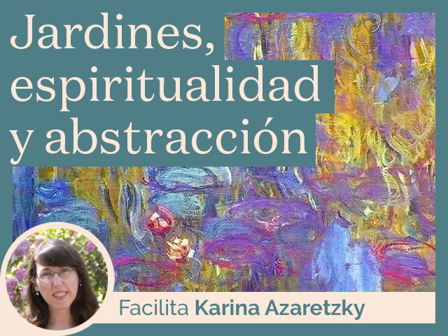 Jardines, espiritualidad y abstracción