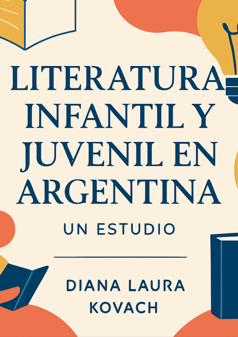 LITERATURA INFANTIL Y JUVENIL EN LA ARGENTINA.