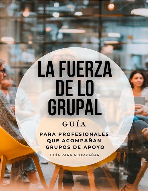 La Fuerza de lo Grupal