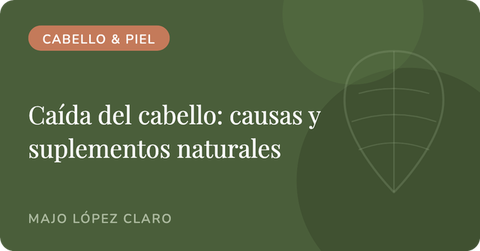 Caída del cabello: las causas más comunes (y qué suplementos naturales pueden ayudarte)