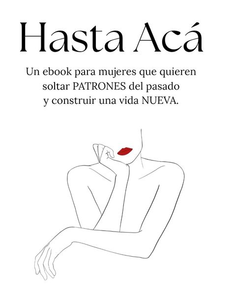 Hasta acá - De niña herida a mujer creadora