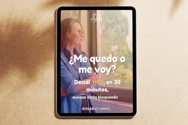 ¿Me quedo o me voy? El método para decidir HOY en 30 minutos (aunque estés bloqueada)