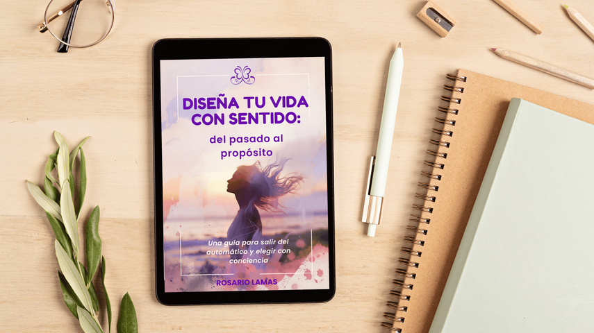 EBOOK: Diseña tu vida con sentido: del pasado al propósito