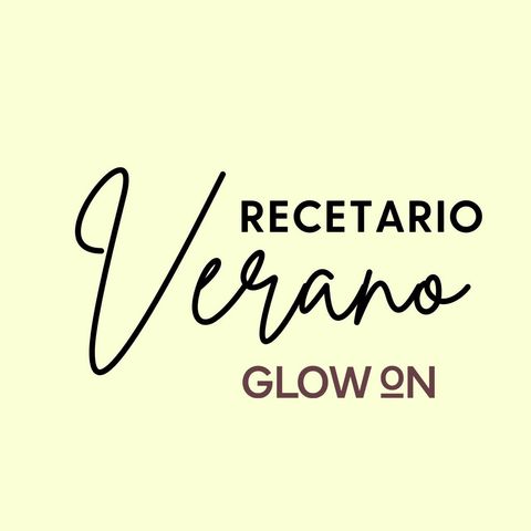 RECETARIO SALUDABLE GLOWON VERANO