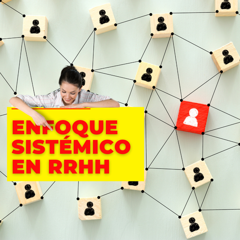 Enfoque sistémico en Recursos Humanos