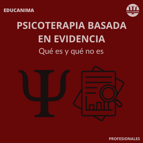 PSICOTERAPIA BASADA EN EVIDENCIA | Qué es y qué no es