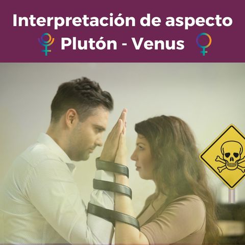 Introducción a la interpretación de los aspectos Plutón-Venus