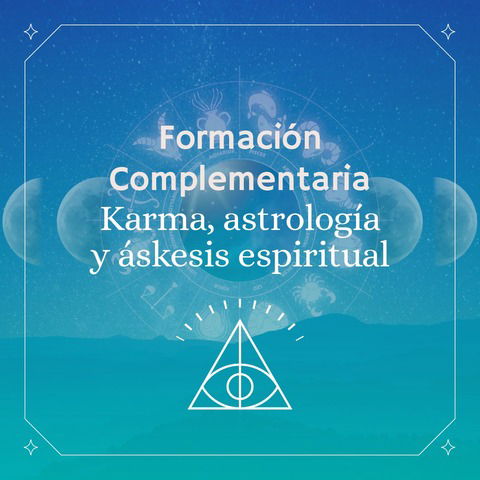 Formación COMPLEMENTARIA: Karma, astrología y áskesis espiritual.