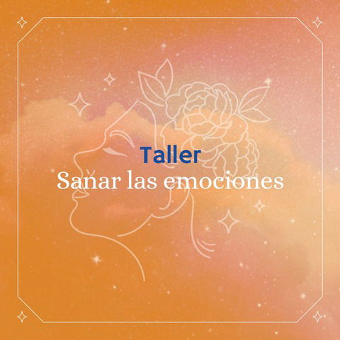 Taller Sanar las emociones 