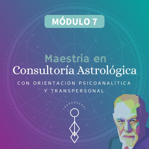 MAESTRÍA: Consultoría Astrológica con orientación Psicoanalítica y Transpersonal (Módulo 7)
