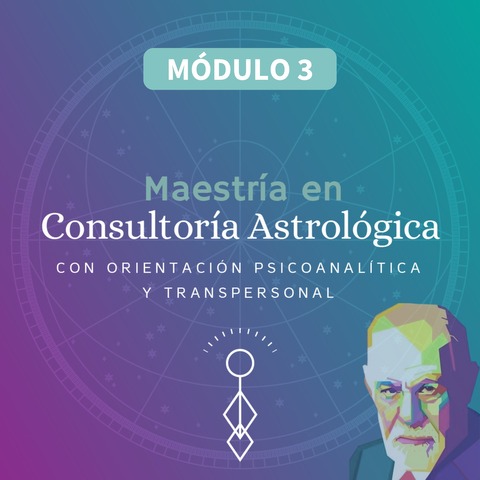 MAESTRÍA: Consultoría Astrológica con orientación Psicoanalítica y Transpersonal (Módulo 3)
