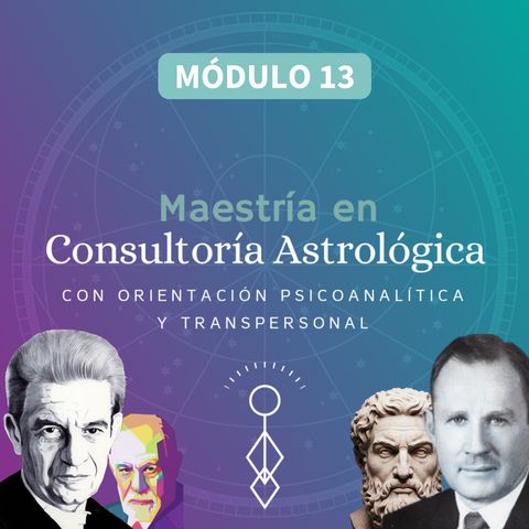 MAESTRÍA: Consultoría Astrológica con orientación Psicoanalítica y Transpersonal (Módulo 13)