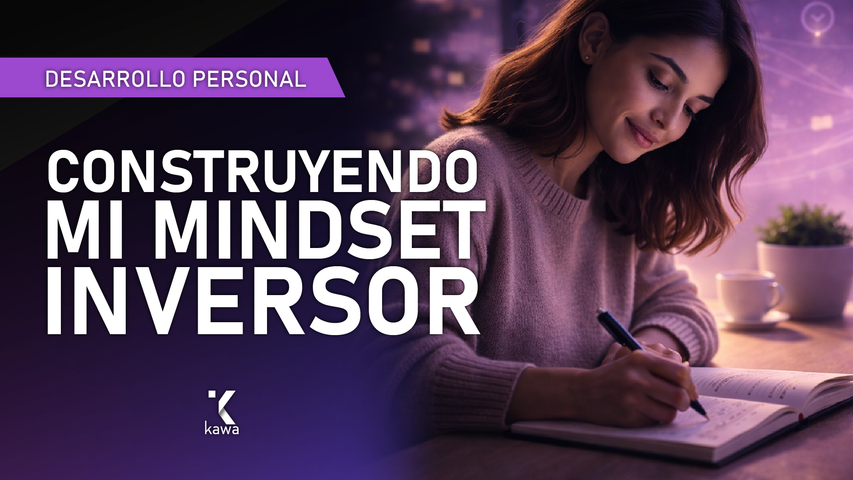 CONSTRUYENDO MI MINDSET INVERSOR